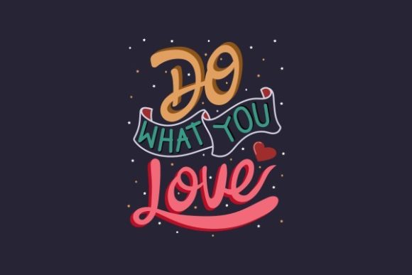 Do What You Love - Svg Quote Lettering