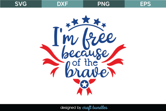 Im Free Because of the Brave SVG Quote