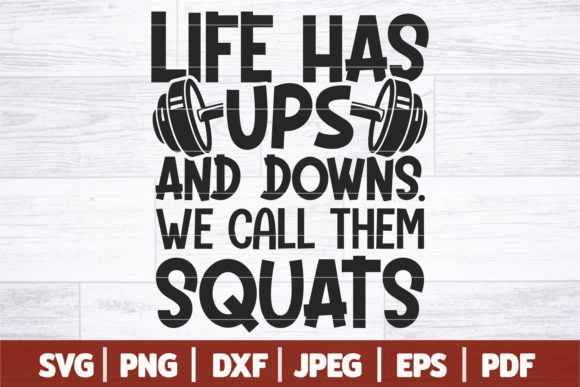 Life Has Ups and Downs Gym SVG Quote