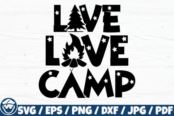 Live Love Camp, Camp Quote, Camp Svg
