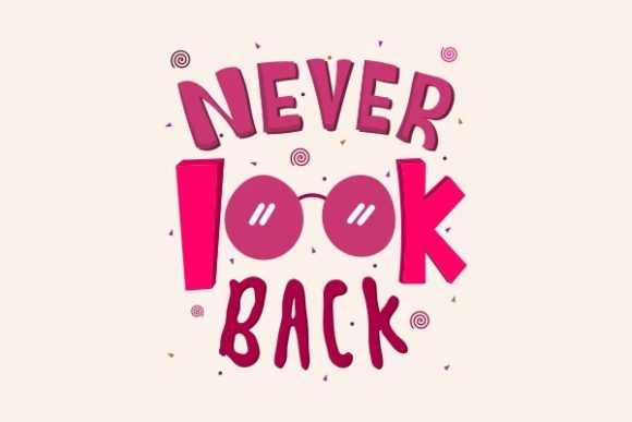 Never Look Back - Svg Quote Lettering Review