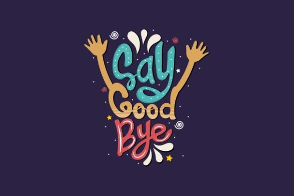 Say Good Bye Svg Quote Lettering Review