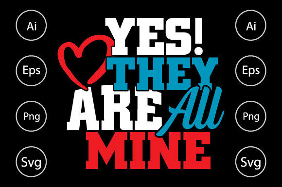 Yes They Are All Mine, Cute Mom Shirt