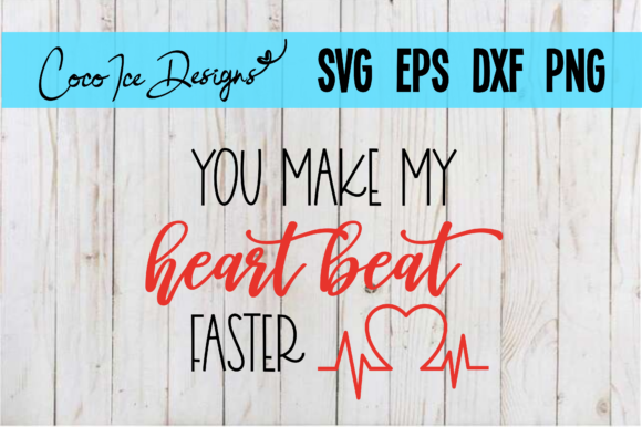 You Make My Heart Beat Faster SVG Quote Review